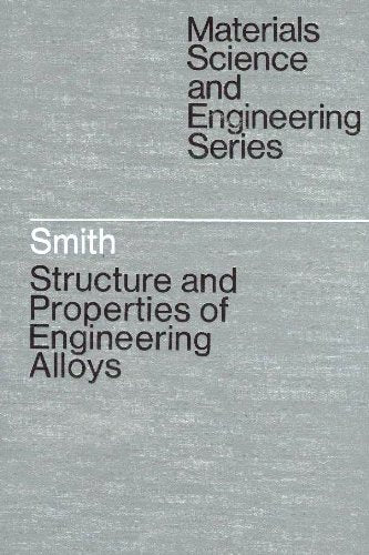 Structure And Properties Of Engineering Alloys (Mcgrawhill Series In Materials Science And Engineering),New