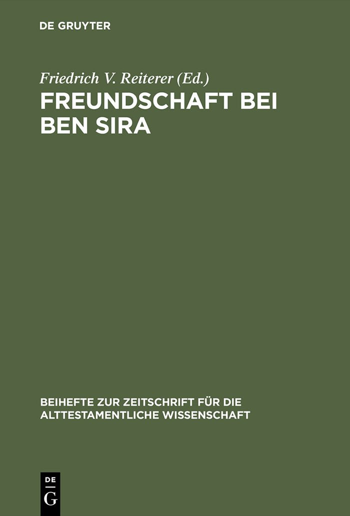 Freundschaft bei Ben Sira: Beitrge des Symposions zu Ben Sira. Salzburg 1995 (Beihefte zur Zeitschrift fr die alttestamentliche ,Used