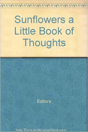 Sunflowers a Little Book of Thoughts,Used