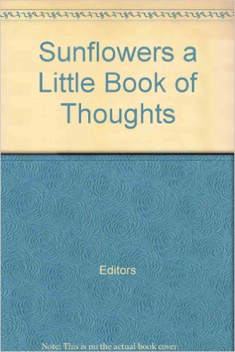 Sunflowers a Little Book of Thoughts,Used