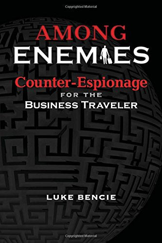 Among Enemies: Counterespionage For The Business Traveler