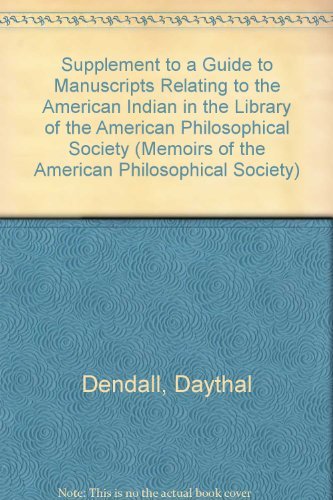 Supplement To A Guide To Manuscripts Relating To The American Indian In The Library Of The American Philosophical Society: Memoi,New