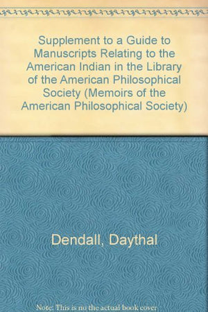 Supplement To A Guide To Manuscripts Relating To The American Indian In The Library Of The American Philosophical Society: Memoi,Used