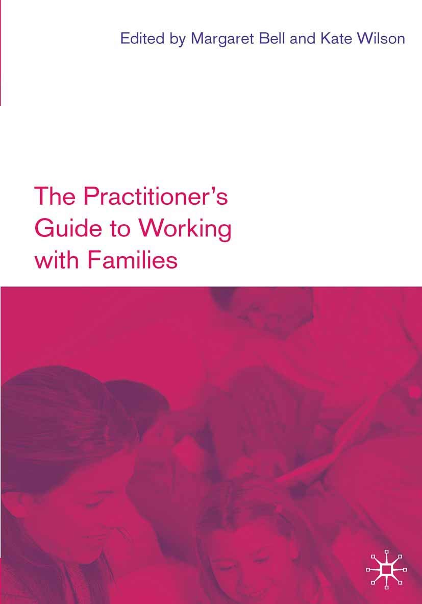 The Practitioner's Guide to Working with Families,New