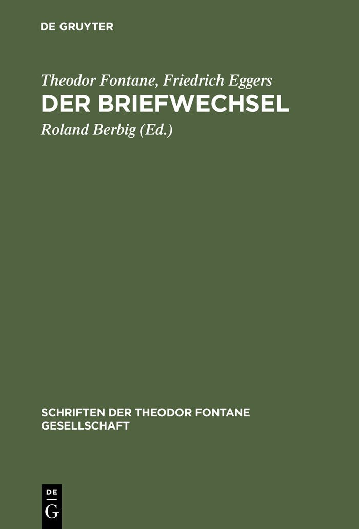 Der Briefwechsel: Mit Fontanes Briefen an Karl Eggers und der Korrespondenz von Friedrich Eggers mit Emilie Fontane (Schriften d,Used