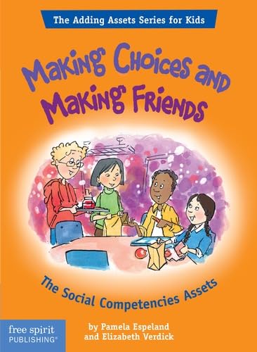 Making Choices and Making Friends: The Social Competencies Assets (The Adding Assets Series for Kids),Used