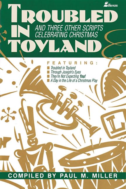 Troubled in Toyland: And Three Other Scripts Celebrating Christmas,Used