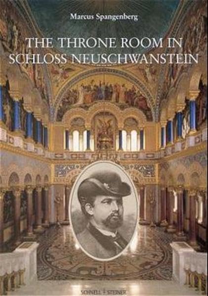 The Throne Room in Schloss Neuschwanstein: Ludwig II. of Bavaria and his vision of Divine Right (Grosse Kunstfuhrer),Used