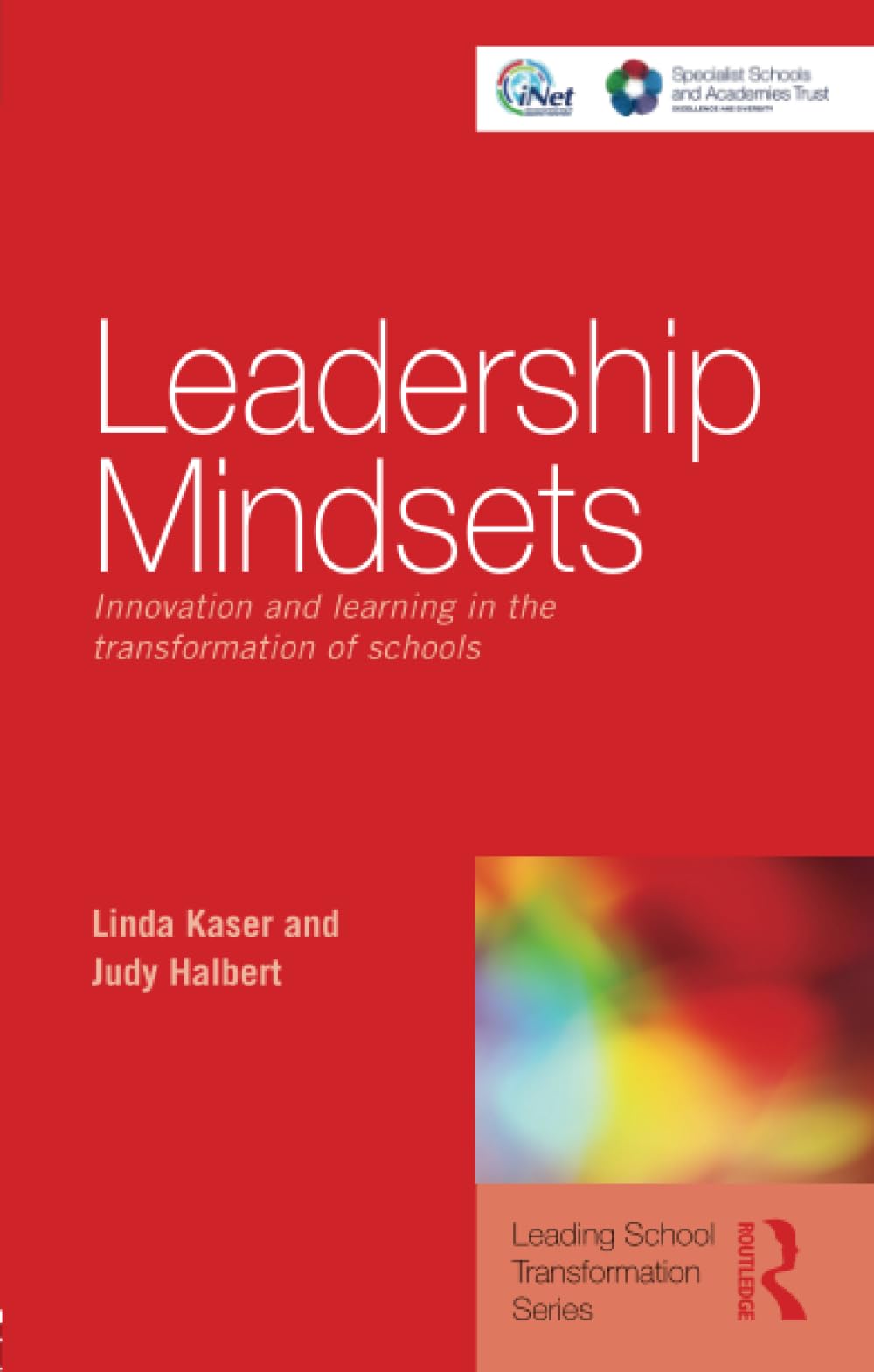 Leadership Mindsets: Innovation and Learning in the Transformation of Schools (Leading School Transformation),Used