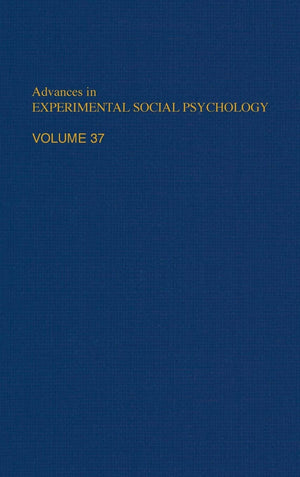 Advances in Experimental Social Psychology (Volume 37),Used