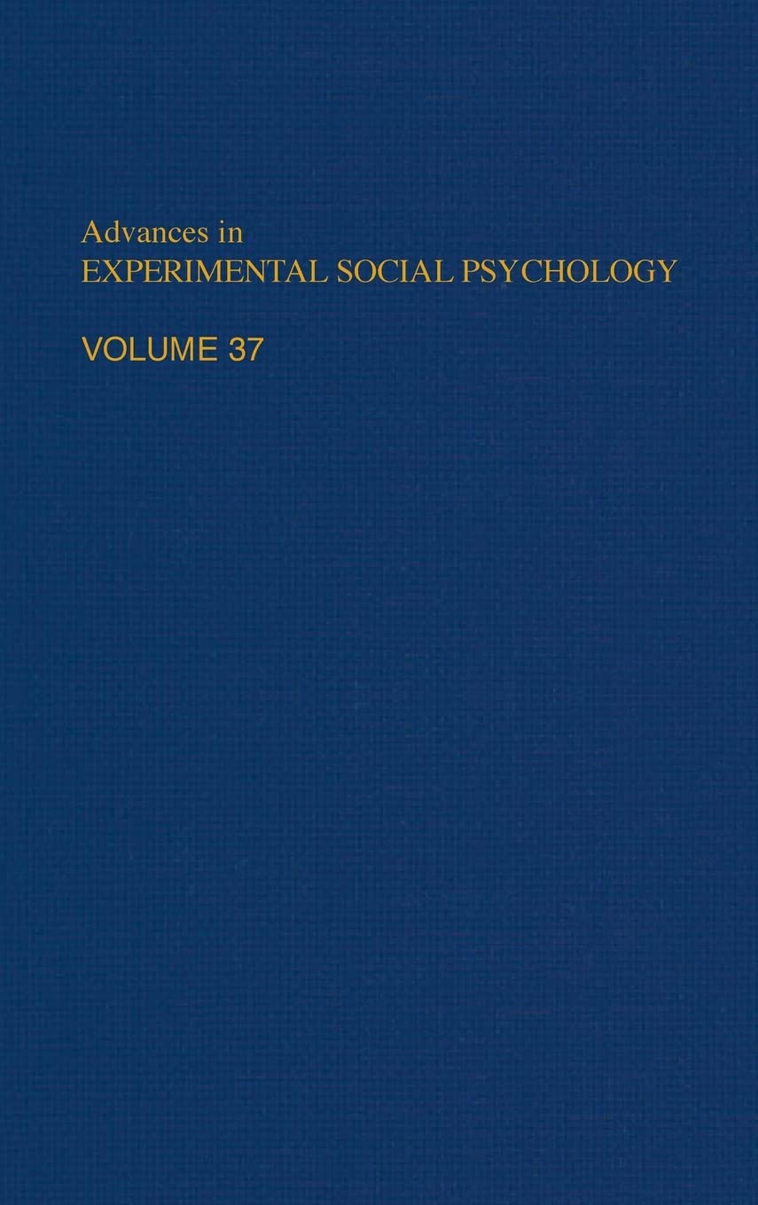 Advances in Experimental Social Psychology (Volume 37),Used