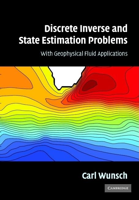 Discrete Inverse and State Estimation Problems: With Geophysical Fluid Applications,Used