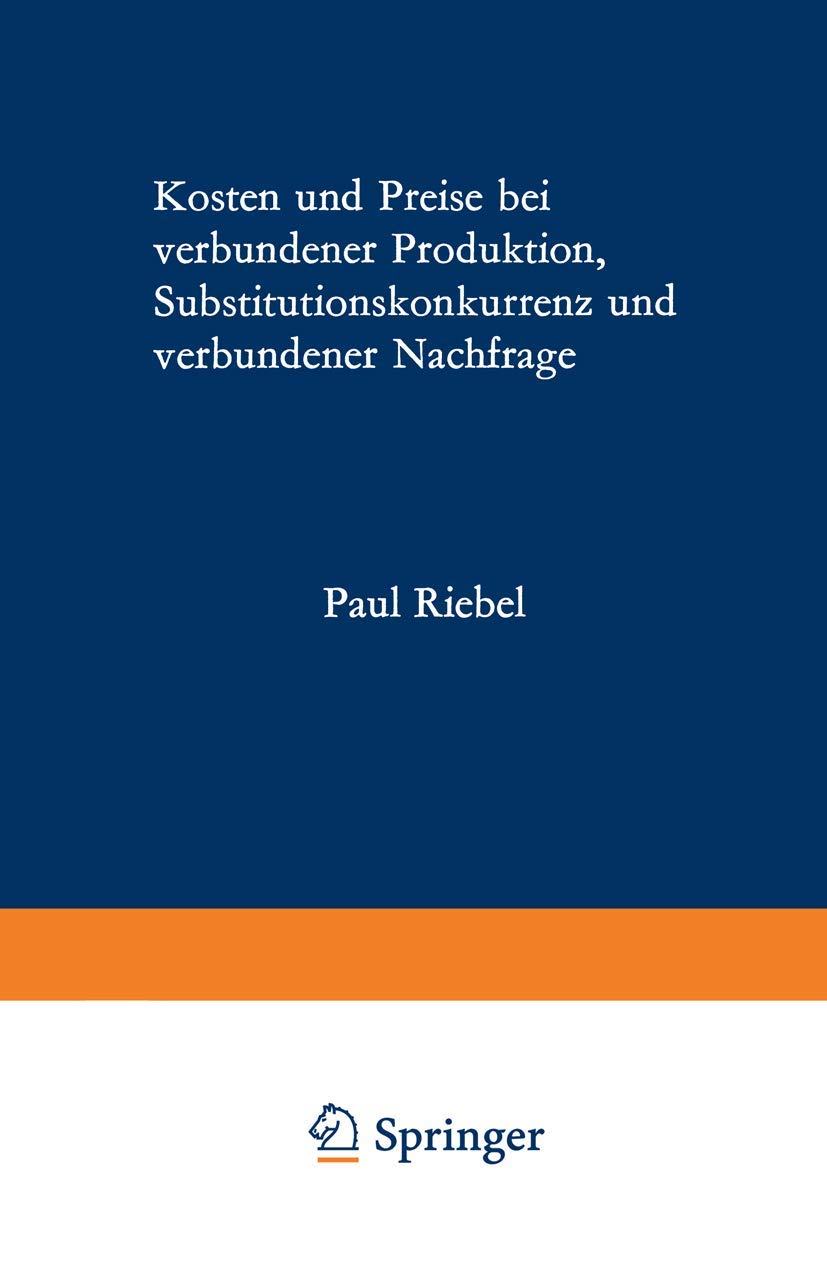 Kosten und Preise bei verbundener Produktion, Substitutionskonkurrenz und verbundener Nachfrage (German Edition),Used