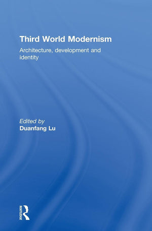 Third World Modernism: Architecture, Development and Identity,Used