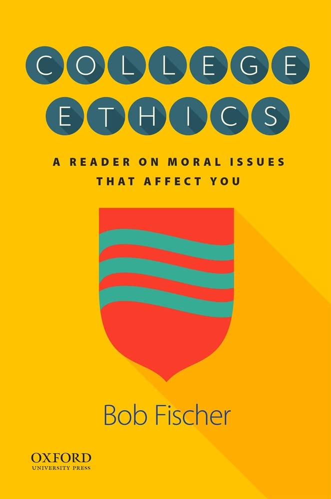 College Ethics: A Reader on Moral Issues That Affect You,Used