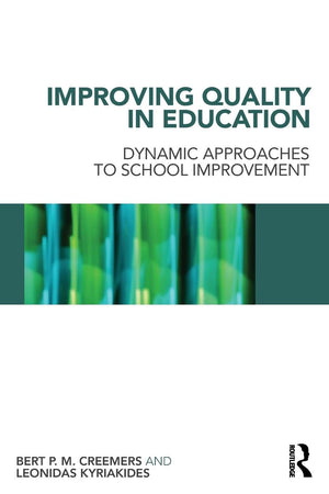 Improving Quality in Education: Dynamic Approaches to School Improvement,Used