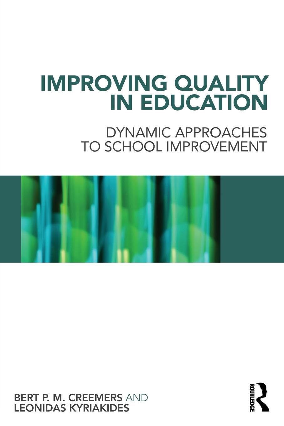Improving Quality in Education: Dynamic Approaches to School Improvement,Used