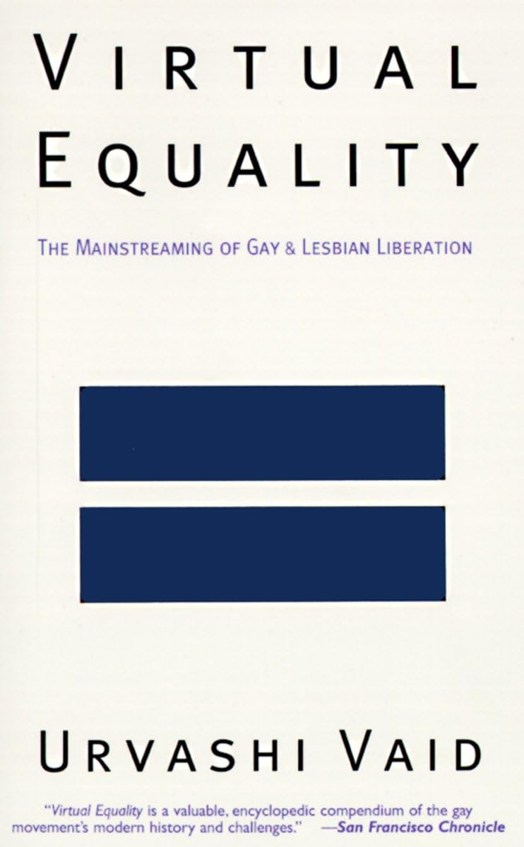 Virtual Equality: The Mainstreaming Of Gay And Lesbian Liberation (Stonewall Book Award Winner)