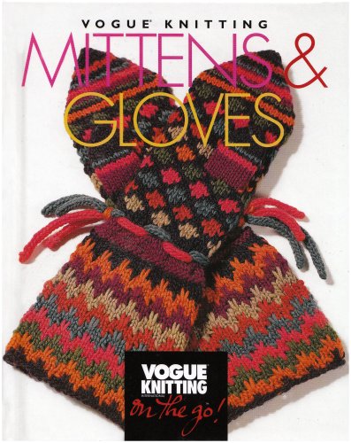 Vogue Knitting on the Go! Mittens & Gloves,Used