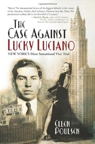 The Case Against Lucky Luciano: New York'S Most Sensational Vice Trial,Used