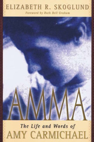 Amma: The Life And Words Of Amy Carmichael,Used