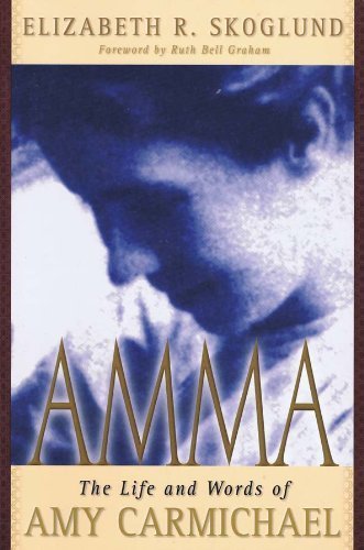 Amma: The Life And Words Of Amy Carmichael,Used