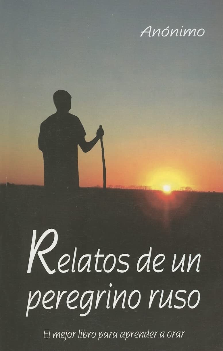 Relatos De Un Peregrino Ruso (Spanish Edition),New
