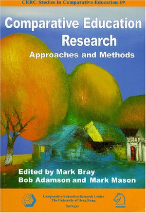 Comparative Education Research: Approaches and Methods (CERC Studies in Comparative Education),Used