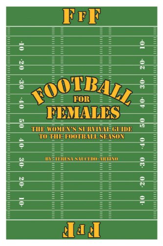 Football For Females: The Women'S Survival Guide To The Football Season,Used