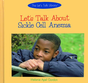 Lets Talk About Sickle Cell Anemia (Lets Talk Library)