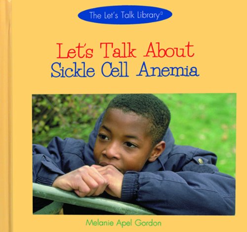 Lets Talk About Sickle Cell Anemia (Lets Talk Library)