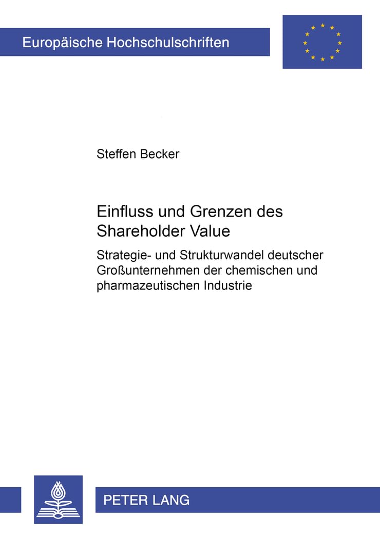 Einfluss und Grenzen des Shareholder Value: Strategie und Strukturwandel deutscher Grounternehmen der chemischen und pharmazeut,Used