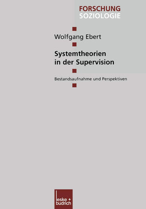 Systemtheorien in der Supervision: Bestandsaufnahme und Perspektiven (Forschung Soziologie, 109) (German Edition),Used