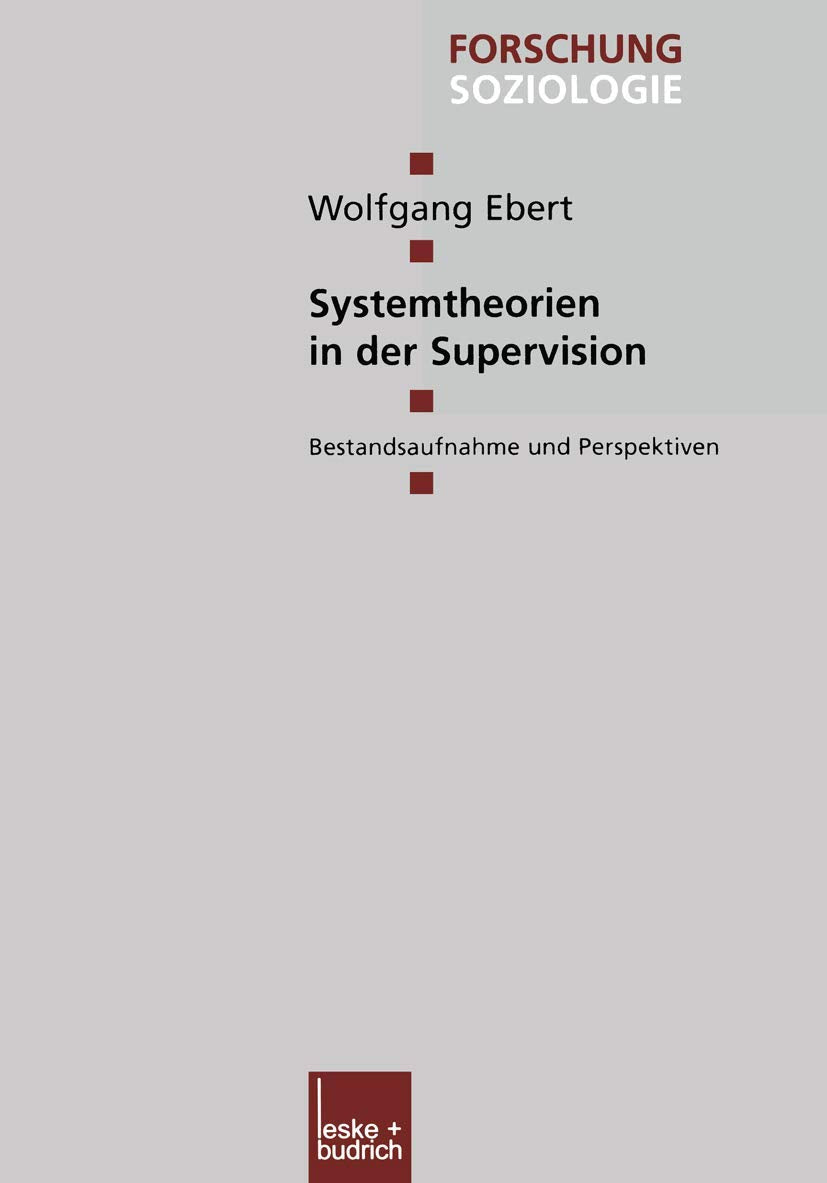 Systemtheorien in der Supervision: Bestandsaufnahme und Perspektiven (Forschung Soziologie, 109) (German Edition),Used