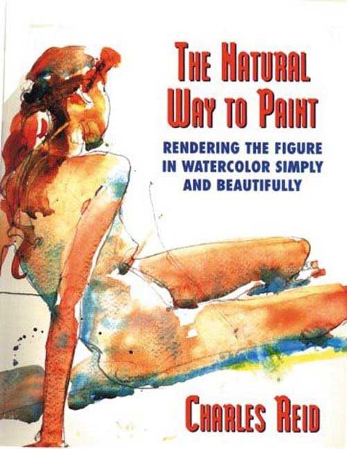 The Natural Way to Paint: Rendering the Figure in Watercolor Simply and Beautifully,Used