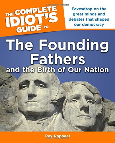 The Complete Idiot'S Guide To The Founding Fathers