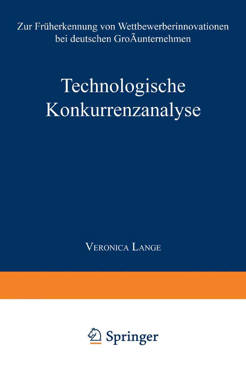 Technologische Konkurrenzanalyse: Zur Frherkennung von Wettbewerberinnovationen bei deutschen Grounternehmen (Betriebswirtschaft,Used