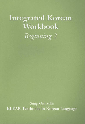 Integrated Korean Workbook: Beginning 2 (Klear Textbooks In Korean Language),New