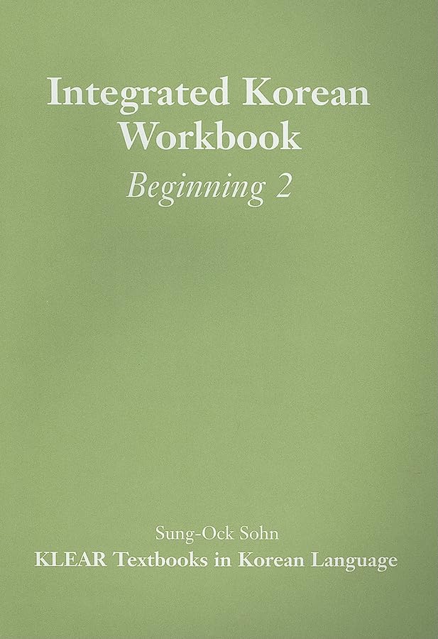 Integrated Korean Workbook: Beginning 2 (Klear Textbooks In Korean Language),New