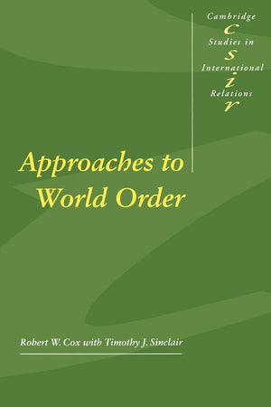 Approaches to World Order (Cambridge Studies in International Relations, Series Number 40),New