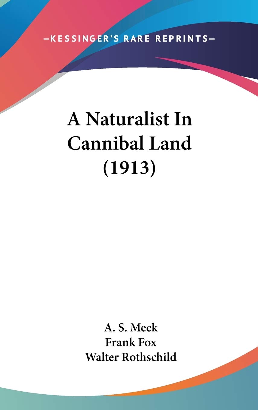 A Naturalist In Cannibal Land (1913),New