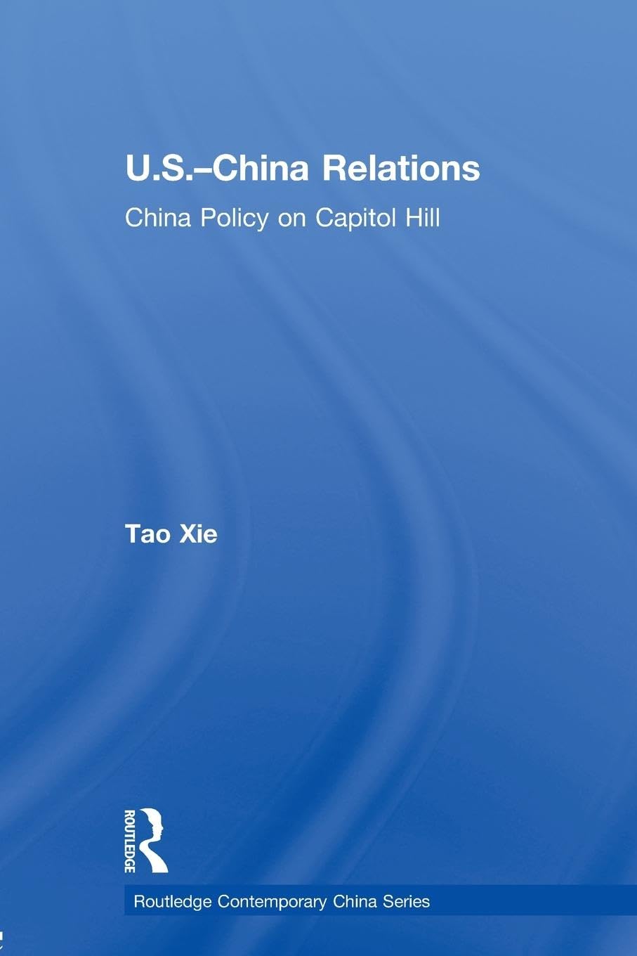 Uschina Relations (Routledge Contemporary China Series),New
