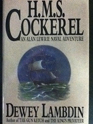 H.M.S. Cockerel (Alan Lewrie),New