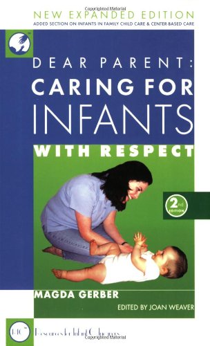 Dear Parent: Caring for Infants With Respect (2nd Edition),Used