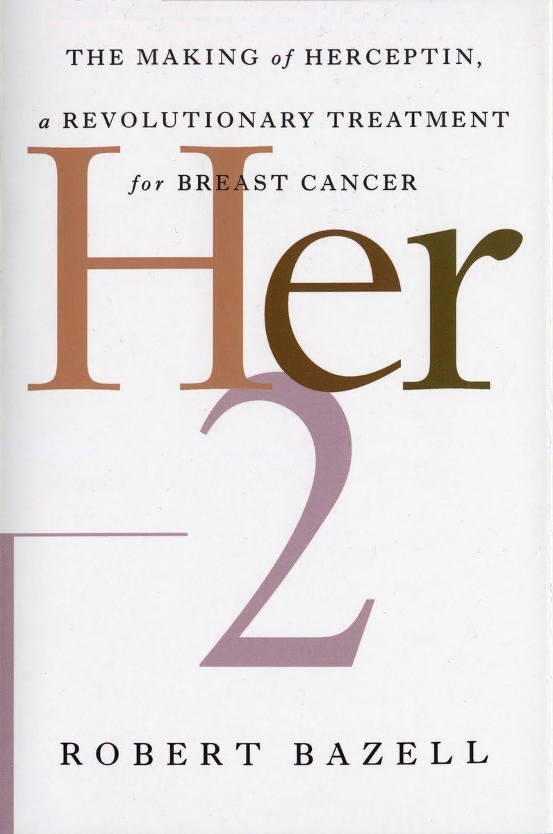Her2: The Making Of Herceptin, A Revolutionary Treatment For Breast Cancer