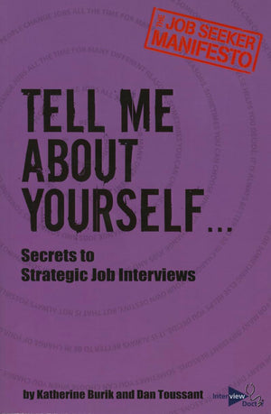 Tell Me About Yourself...: Secrets to Strategic Job Interviews (The Job Seeker Manifesto),Used