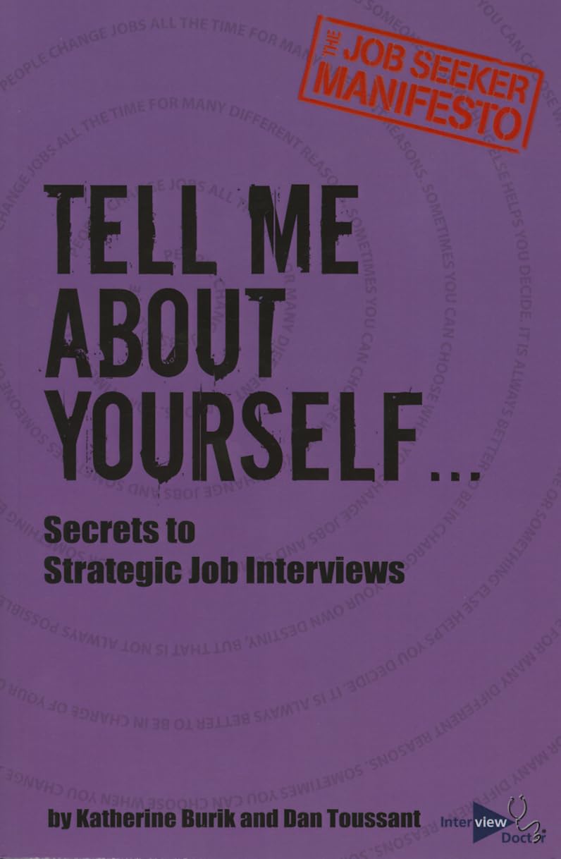 Tell Me About Yourself...: Secrets to Strategic Job Interviews (The Job Seeker Manifesto),Used