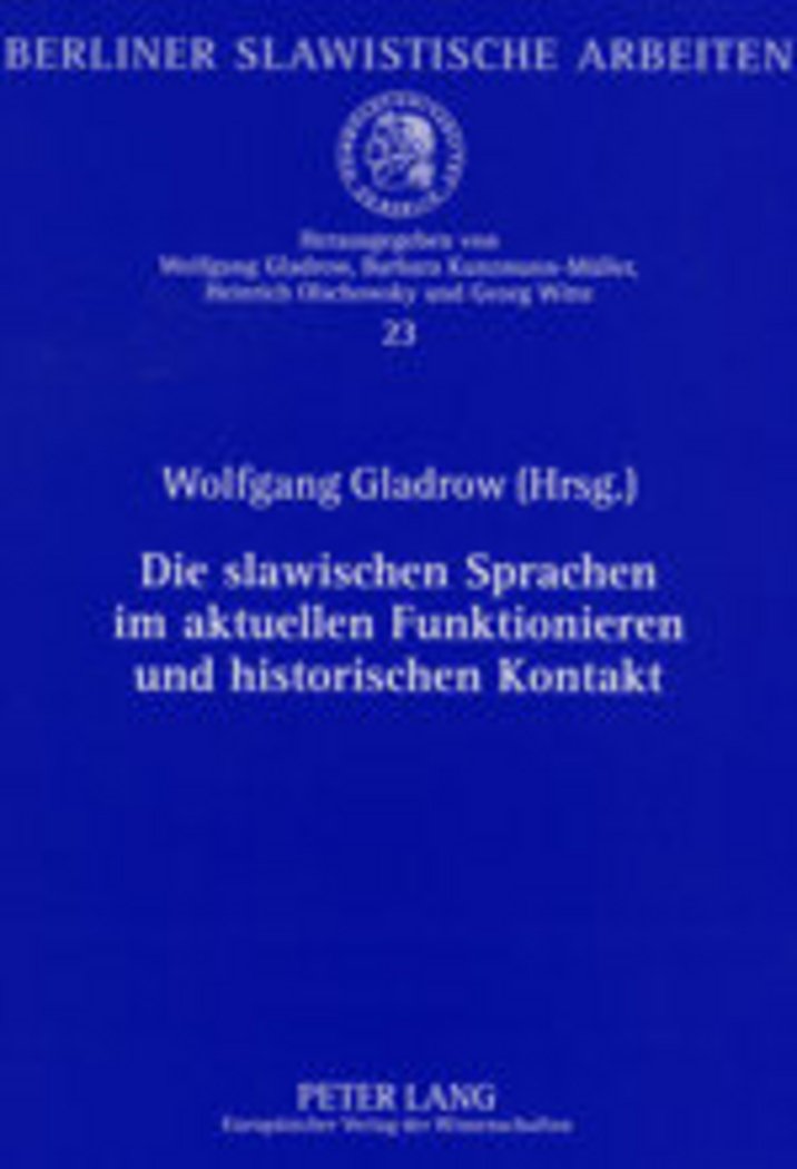 Die slawischen Sprachen im aktuellen Funktionieren und historischen Kontakt: Beitrge zum XIII. Internationalen Slawistenkongress,Used