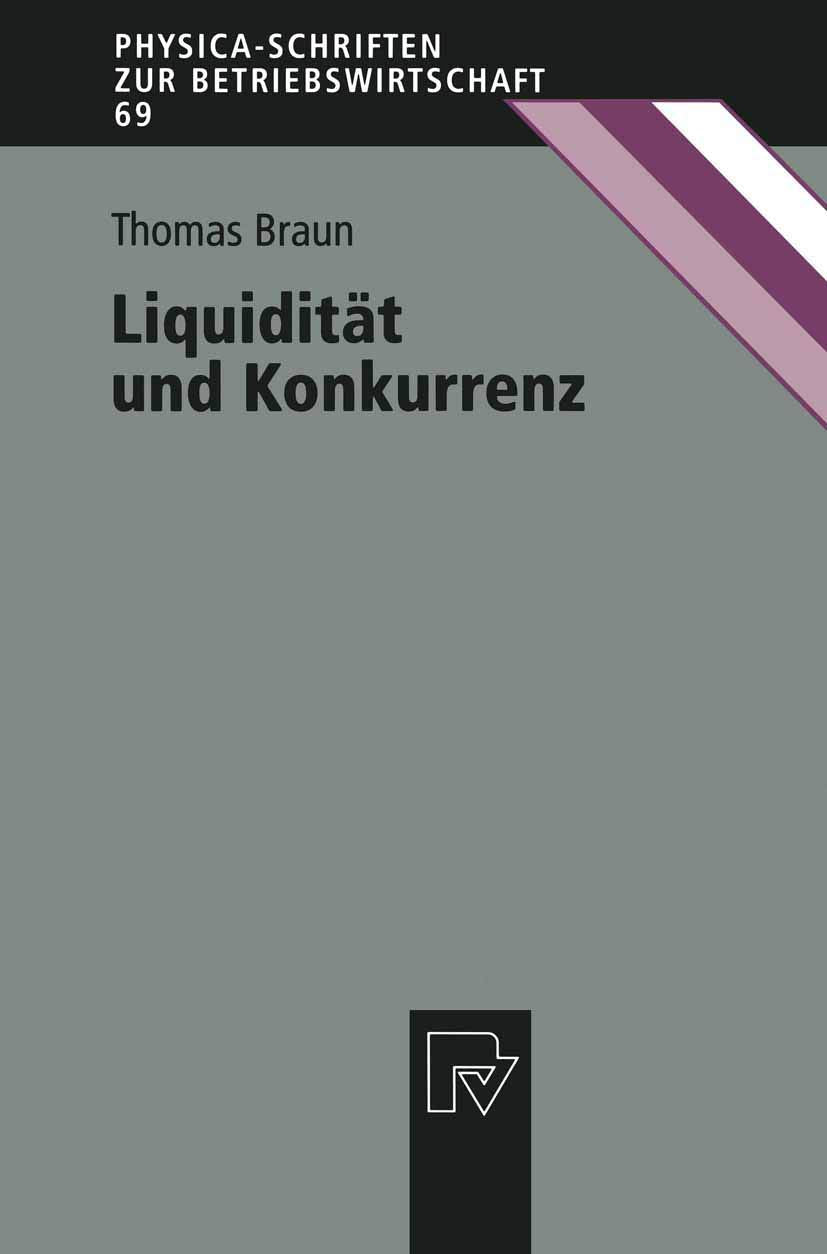 Liquiditt und Konkurrenz (PhysicaSchriften zur Betriebswirtschaft, 69) (German Edition),Used