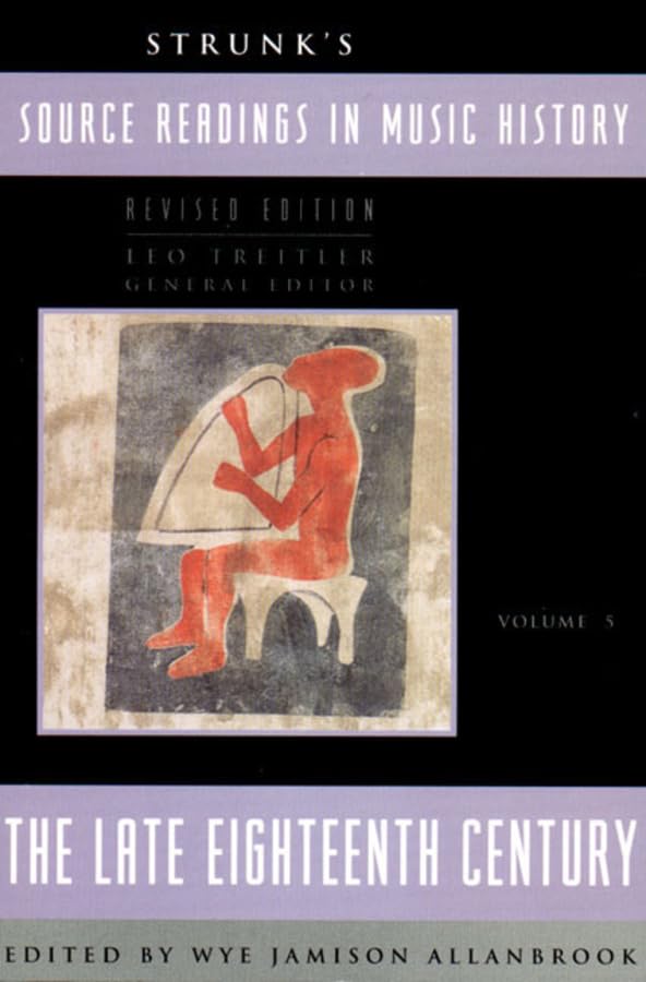 Strunk's Source Readings in Music History, Vol. 5: The Late Eighteenth Century, Revised Edition,Used